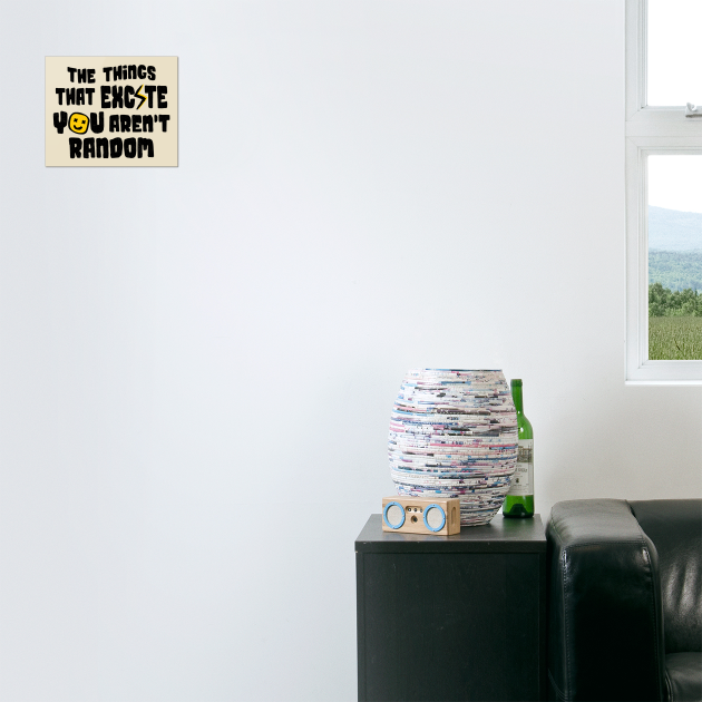 The Things That Excite You Aren't Random by The WYLD Tribe